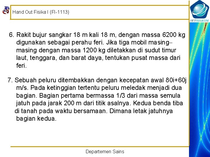 Hand Out Fisika I (FI-1113) 6. Rakit bujur sangkar 18 m kali 18 m,