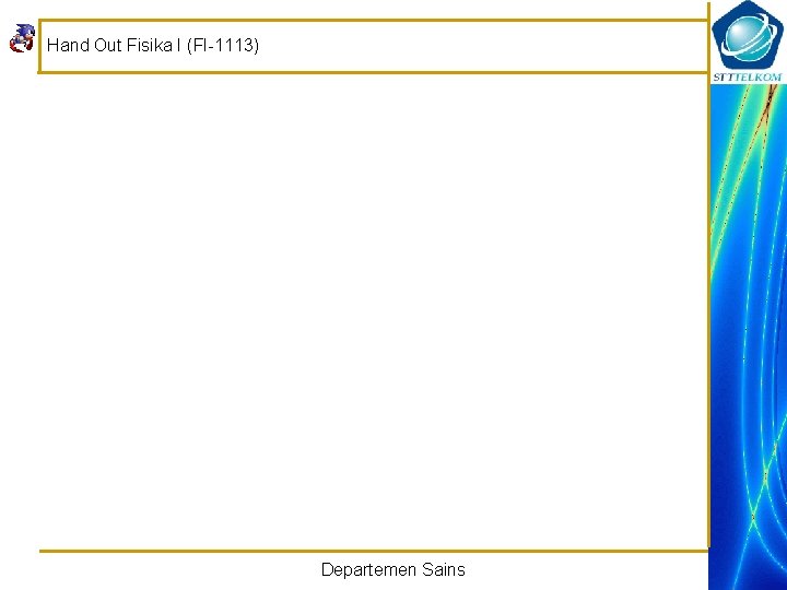 Hand Out Fisika I (FI-1113) Departemen Sains 