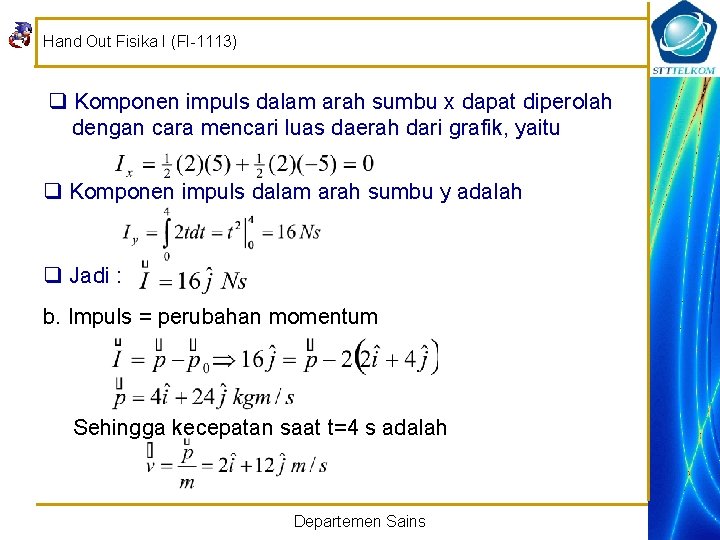 Hand Out Fisika I (FI-1113) q Komponen impuls dalam arah sumbu x dapat diperolah