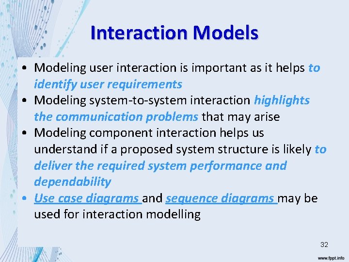 Interaction Models • Modeling user interaction is important as it helps to identify user