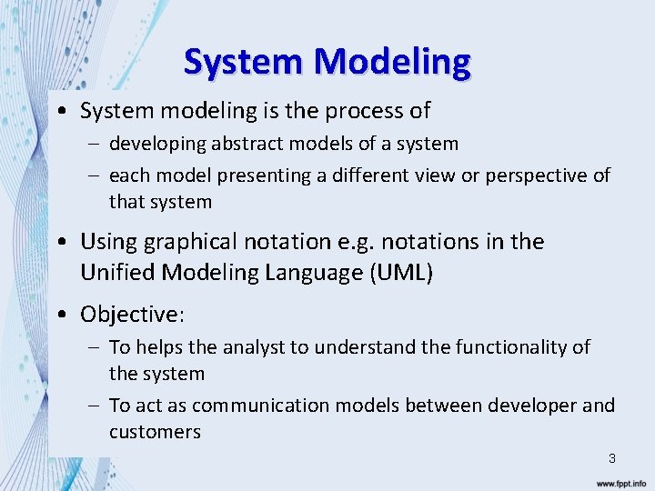 System Modeling • System modeling is the process of – developing abstract models of