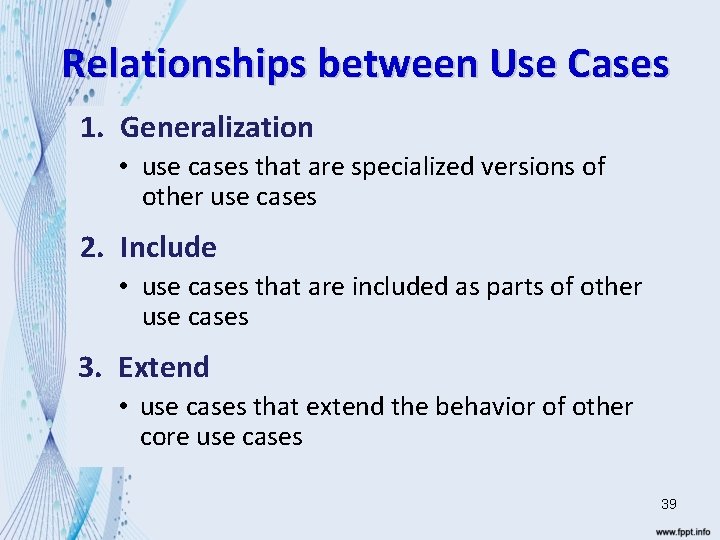 Relationships between Use Cases 1. Generalization • use cases that are specialized versions of