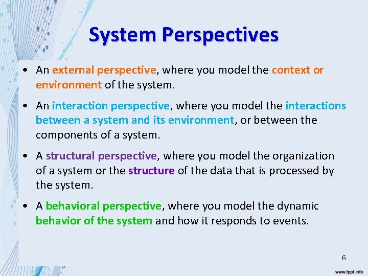 System Perspectives • An external perspective, where you model the context or environment of