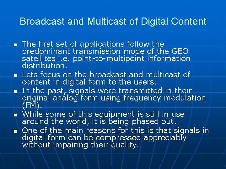 Broadcast and Multicast of Digital Content n n n The first set of applications