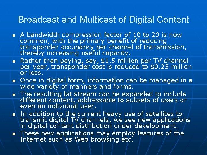 Broadcast and Multicast of Digital Content n n n A bandwidth compression factor of