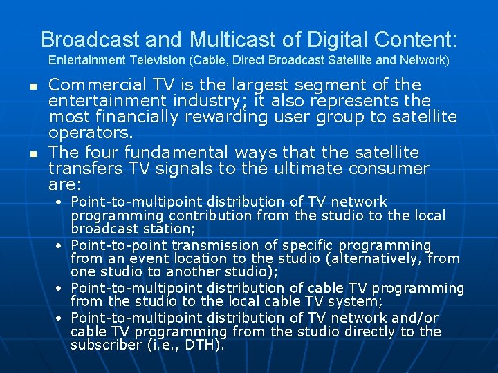 Broadcast and Multicast of Digital Content: Entertainment Television (Cable, Direct Broadcast Satellite and Network)