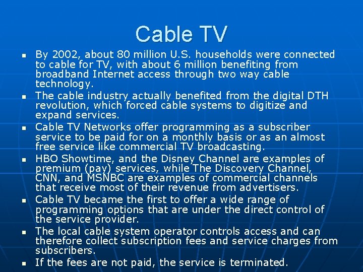 Cable TV n n n n By 2002, about 80 million U. S. households