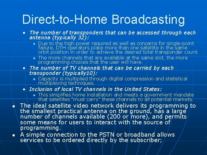 Direct-to-Home Broadcasting • The number of transponders that can be accessed through each antenna