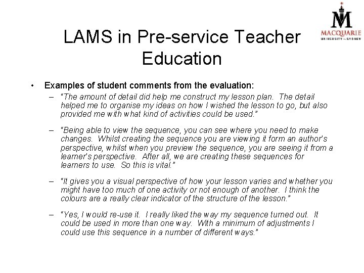 LAMS in Pre-service Teacher Education • Examples of student comments from the evaluation: –