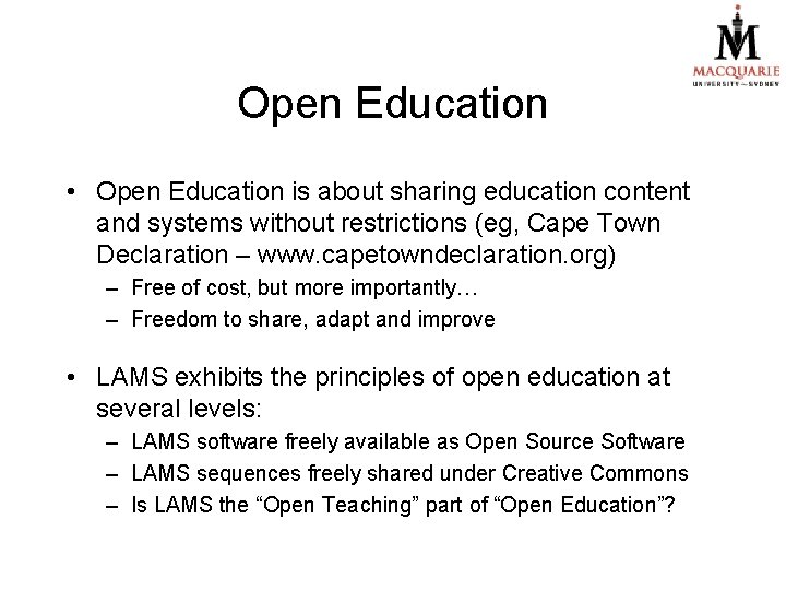 Open Education • Open Education is about sharing education content and systems without restrictions