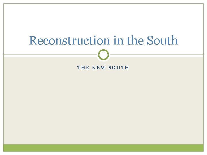 Reconstruction in the South THE NEW SOUTH 