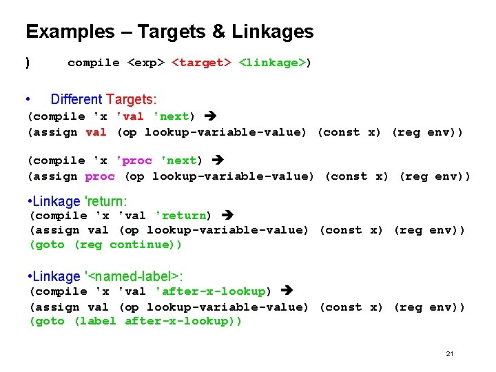 Examples – Targets & Linkages ) • compile <exp> <target> <linkage>) Different Targets: (compile