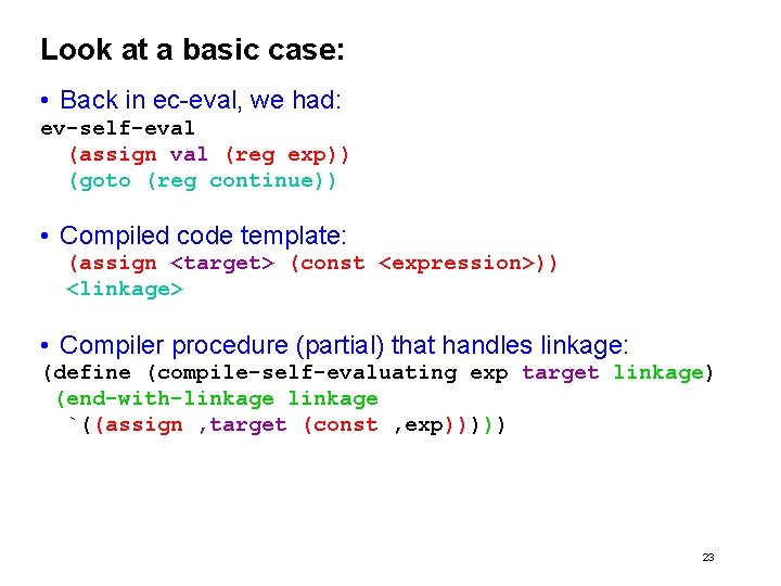 Look at a basic case: • Back in ec-eval, we had: ev-self-eval (assign val