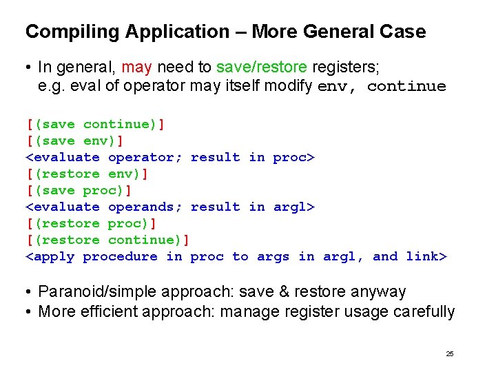 Compiling Application – More General Case • In general, may need to save/restore registers;