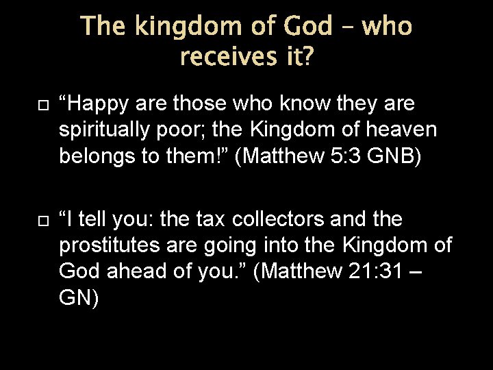 The kingdom of God – who receives it? “Happy are those who know they