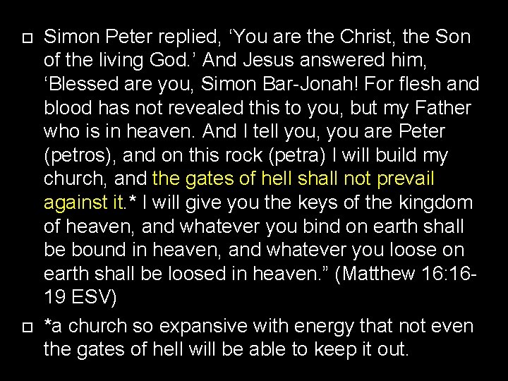  Simon Peter replied, ‘You are the Christ, the Son of the living God.