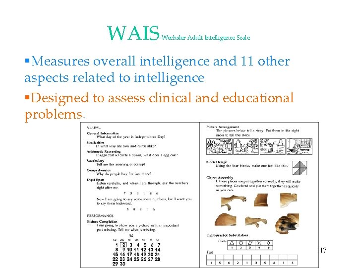 WAIS -Wechsler Adult Intelligence Scale §Measures overall intelligence and 11 other aspects related to