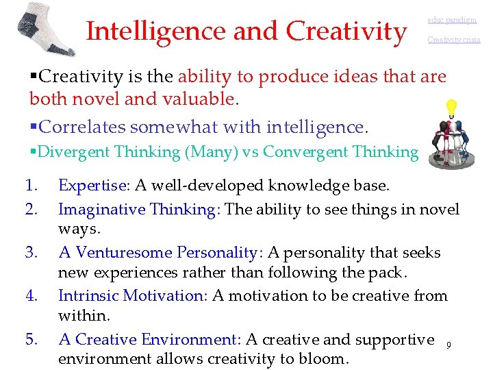 Intelligence and Creativity educ paradigm Creativity crisis §Creativity is the ability to produce ideas