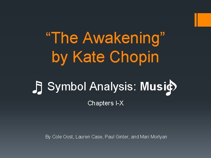 “The Awakening” by Kate Chopin ♬ ♪ Symbol Analysis: Music Chapters I-X By Cole