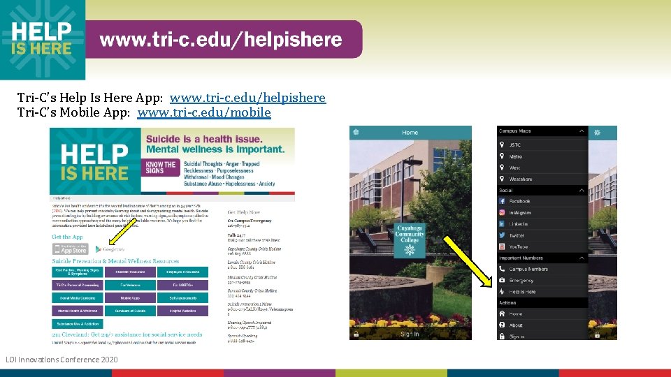 Tri-C’s Help Is Here App: www. tri-c. edu/helpishere Tri-C’s Mobile App: www. tri-c. edu/mobile