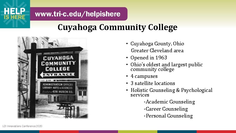 Cuyahoga Community College • Cuyahoga County, Ohio Greater Cleveland area • Opened in 1963