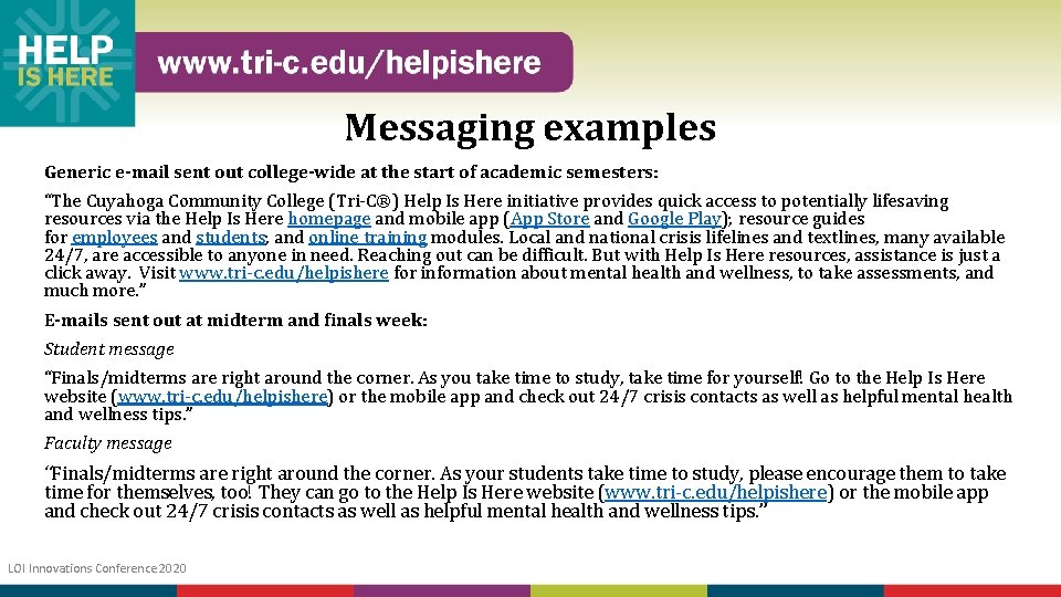 Messaging examples Generic e-mail sent out college-wide at the start of academic semesters: “The