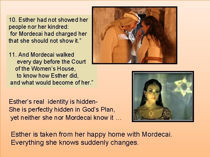 10. Esther had not showed her people nor her kindred: for Mordecai had charged