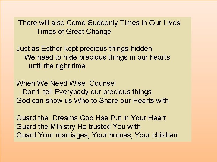 There will also Come Suddenly Times in Our Lives Times of Great Change Just