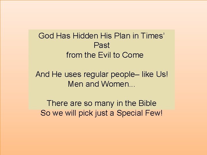 God Has Hidden His Plan in Times’ Past from the Evil to Come And