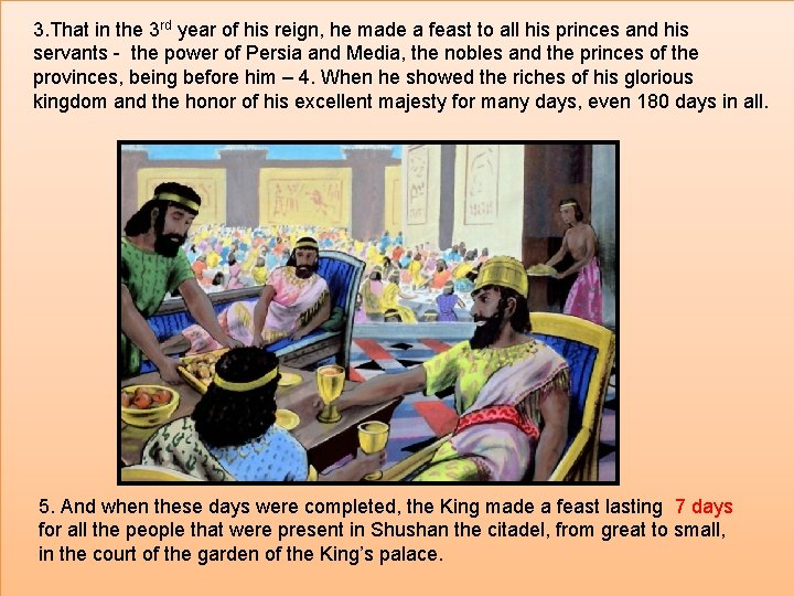3. That in the 3 rd year of his reign, he made a feast