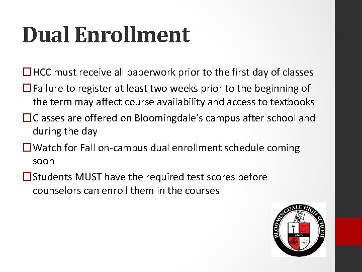 Dual Enrollment �HCC must receive all paperwork prior to the first day of classes