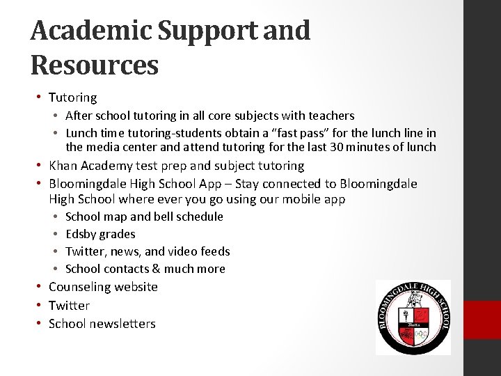 Academic Support and Resources • Tutoring • After school tutoring in all core subjects