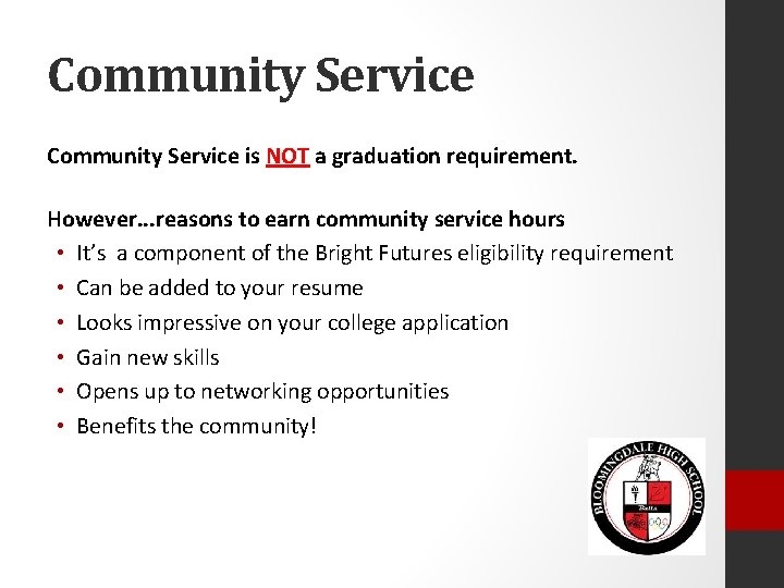 Community Service is NOT a graduation requirement. However. . . reasons to earn community