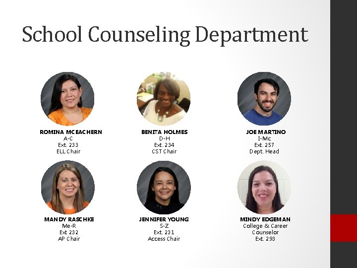 School Counseling Department ROMINA MCEACHERN A-C Ext. 233 ELL Chair MANDY RASCHKE Me-R Ext