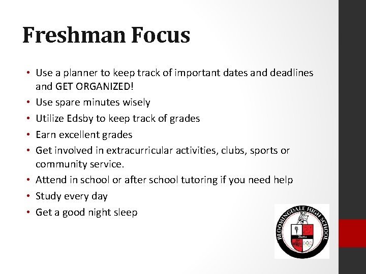 Freshman Focus • Use a planner to keep track of important dates and deadlines