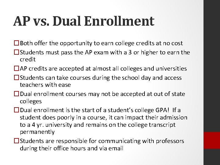 AP vs. Dual Enrollment �Both offer the opportunity to earn college credits at no