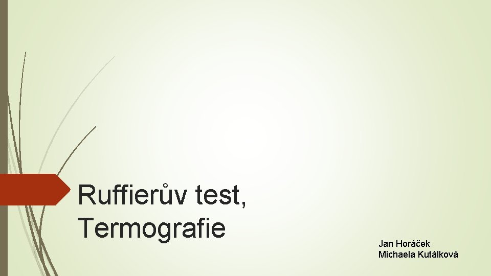 Ruffierův test, Termografie Jan Horáček Michaela Kutálková 