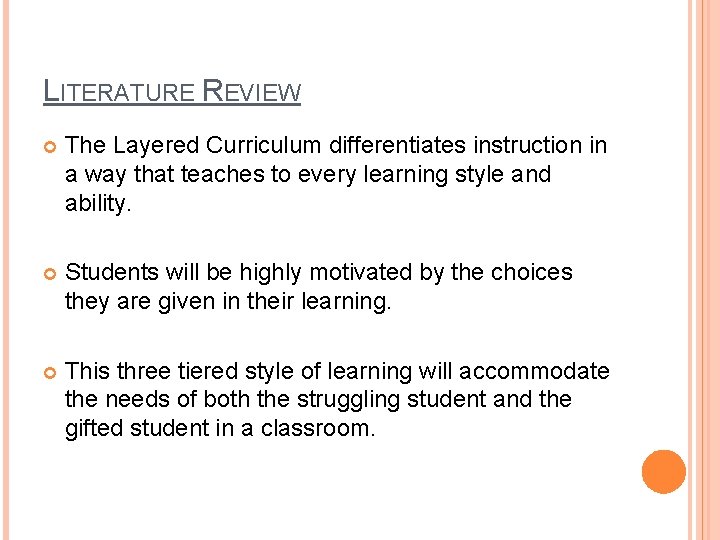 LITERATURE REVIEW The Layered Curriculum differentiates instruction in a way that teaches to every