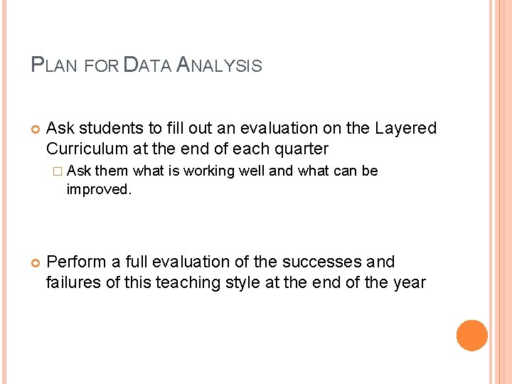 PLAN FOR DATA ANALYSIS Ask students to fill out an evaluation on the Layered