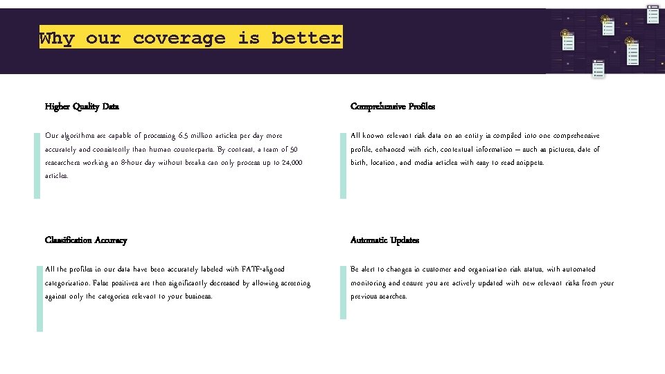 Why our coverage is better Higher Quality Data Comprehensive Profiles Our algorithms are capable