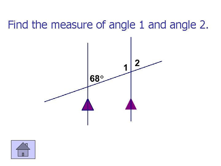 Find the measure of angle 1 and angle 2. 