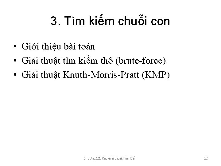 3. Tìm kiếm chuỗi con • Giới thiệu bài toán • Giải thuật tìm