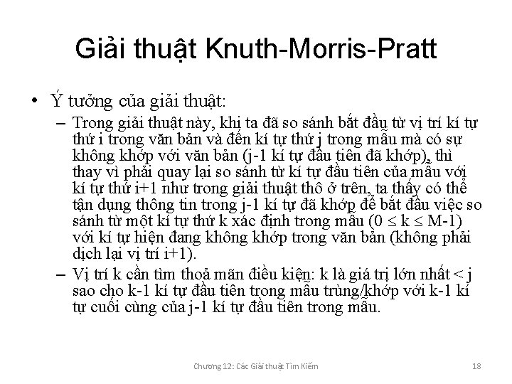 Giải thuật Knuth-Morris-Pratt • Ý tưởng của giải thuật: – Trong giải thuật này,