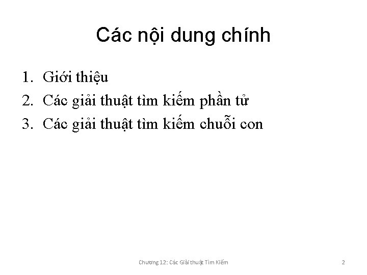 Các nội dung chính 1. Giới thiệu 2. Các giải thuật tìm kiếm phần