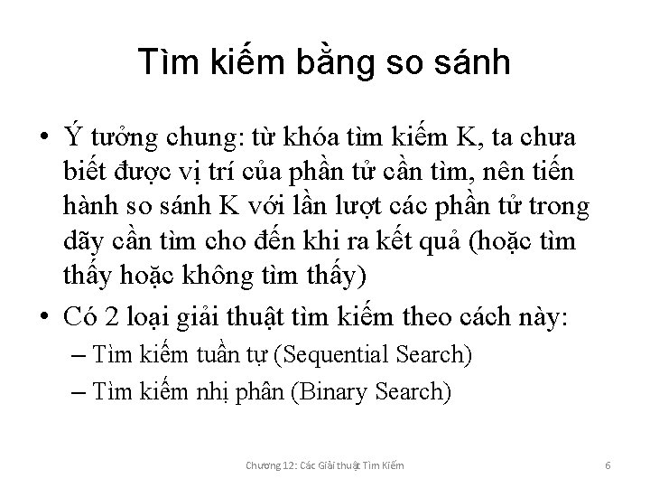 Tìm kiếm bằng so sánh • Ý tưởng chung: từ khóa tìm kiếm K,