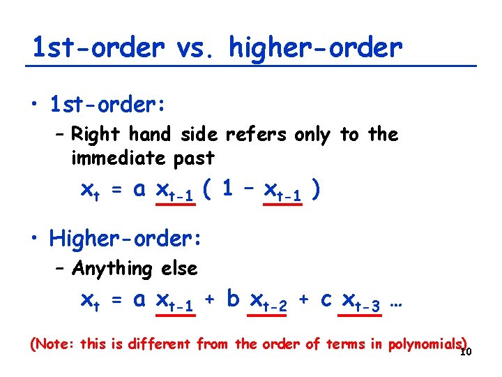 1 st-order vs. higher-order • 1 st-order: – Right hand side refers only to