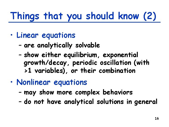 Things that you should know (2) • Linear equations – are analytically solvable –