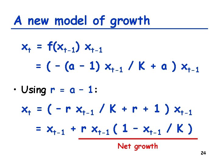 A new model of growth xt = f(xt-1) xt-1 = ( – (a –