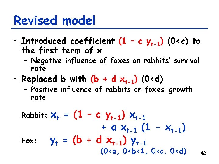 Revised model • Introduced coefficient (1 – c yt-1) (0<c) to the first term