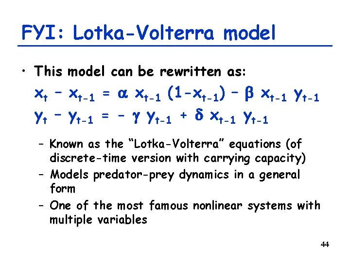 FYI: Lotka-Volterra model • This model can be rewritten as: xt – xt-1 =